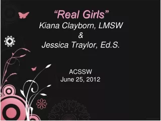 “Real Girls” Kiana Clayborn, LMSW &amp; Jessica Traylor,  Ed.S .