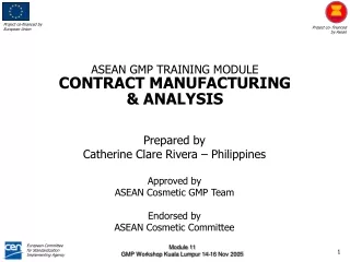 Prepared by Catherine Clare Rivera  – Philippines Approved by ASEAN Cosmetic GMP Team Endorsed by