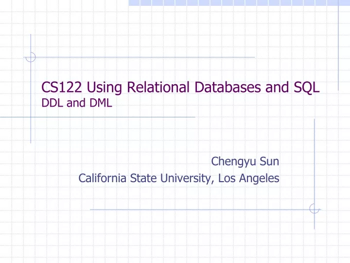 cs122 using relational databases and sql ddl and dml