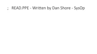 ;   READ.PPE - Written by Dan Shore - SysOp