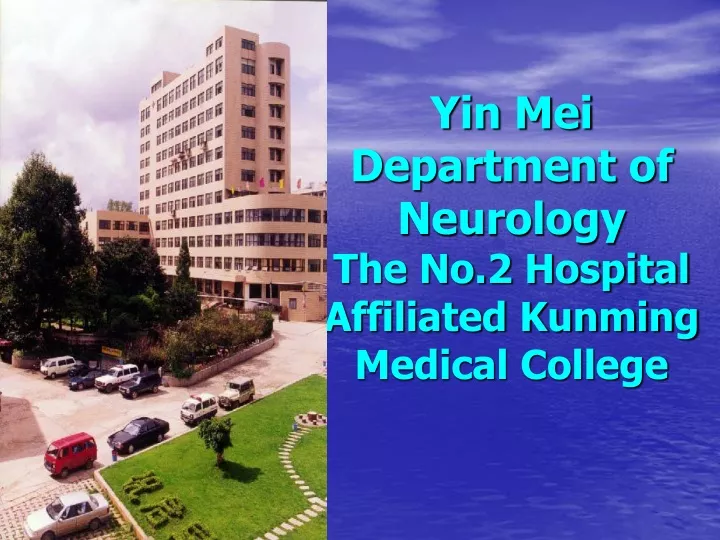 yin mei department of neurology the no 2 hospital affiliated kunming medical college