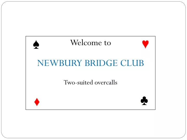 welcome to newbury bridge club two suited