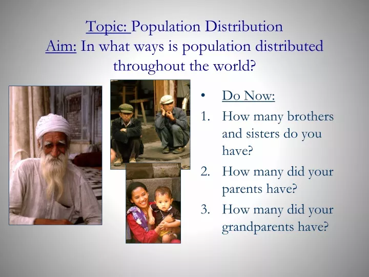 topic population distribution aim in what ways is population distributed throughout the world