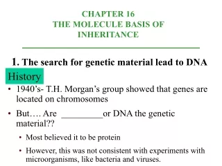 1 . The search for genetic material lead to DNA