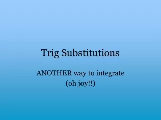Trig Substitutions