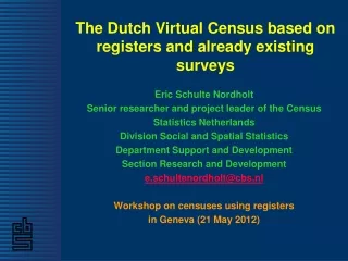 The Dutch Virtual Census based on registers and already existing surveys
