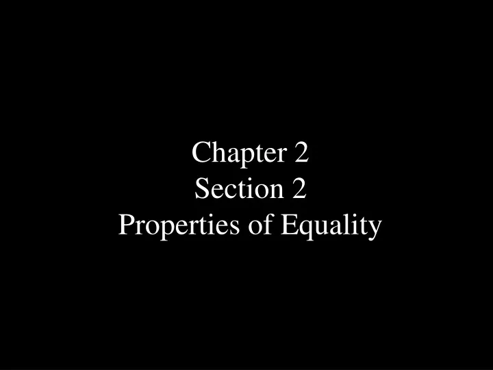 chapter 2 section 2 properties of equality