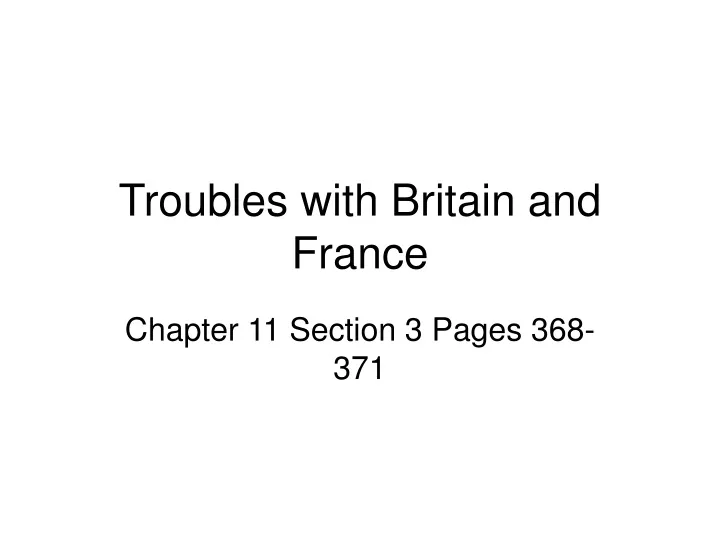 troubles with britain and france