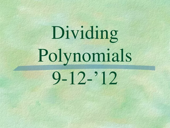 dividing polynomials 9 12 12