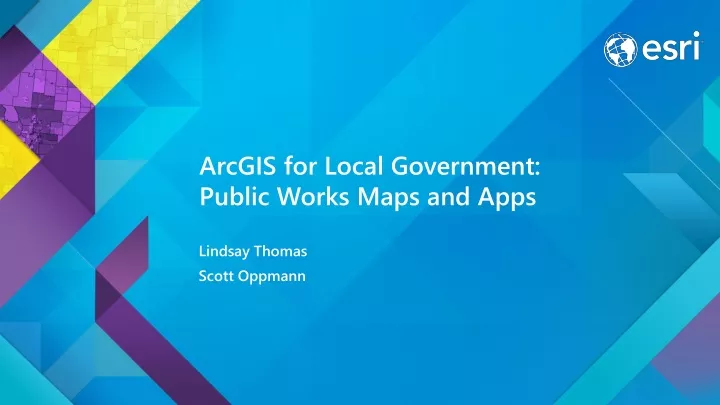 arcgis for local government public works maps and apps