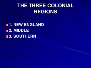 THE THREE COLONIAL REGIONS