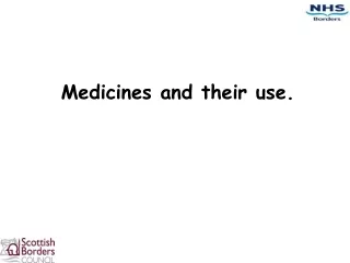 Medicines and their use.