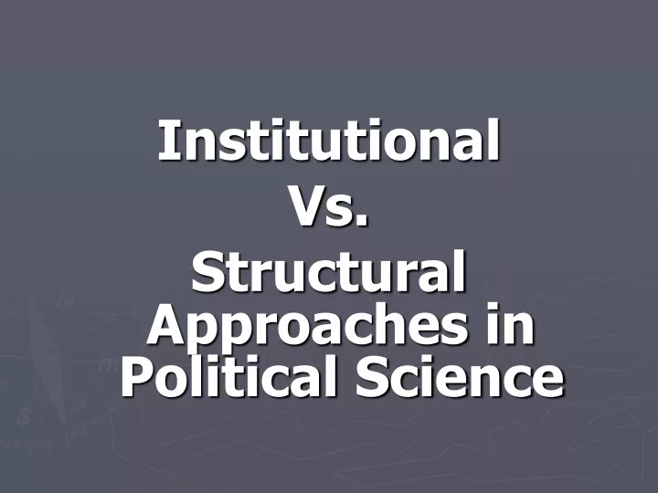 institutional vs structural approaches