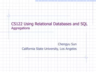 CS122 Using Relational Databases and SQL Aggregations
