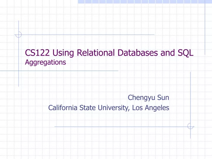 cs122 using relational databases and sql aggregations