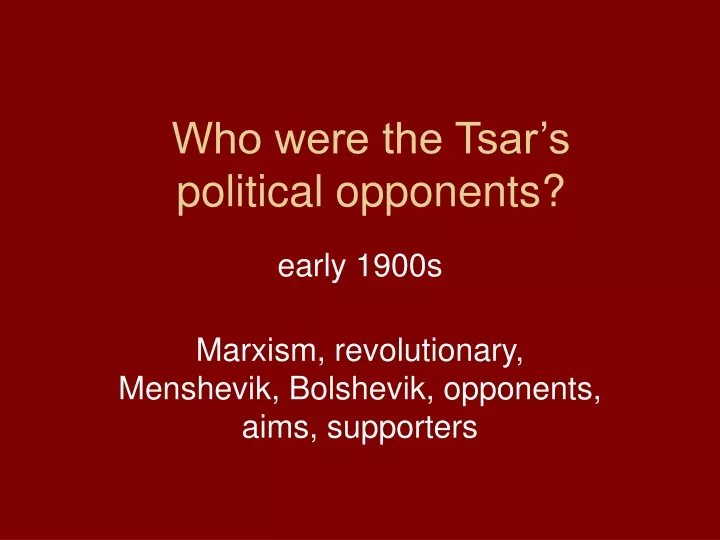 who were the tsar s political opponents