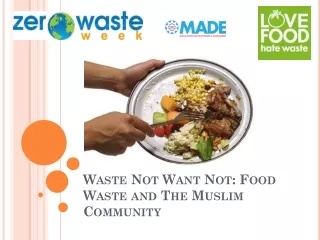 Waste Not Want Not: Food Waste and The Muslim Community