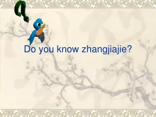 Do you know zhangjiajie?