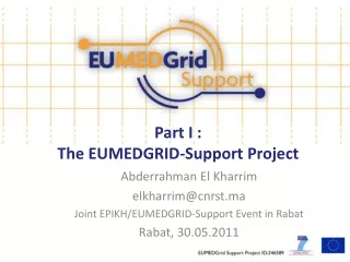 Part I : The EUMEDGRID-Support Project