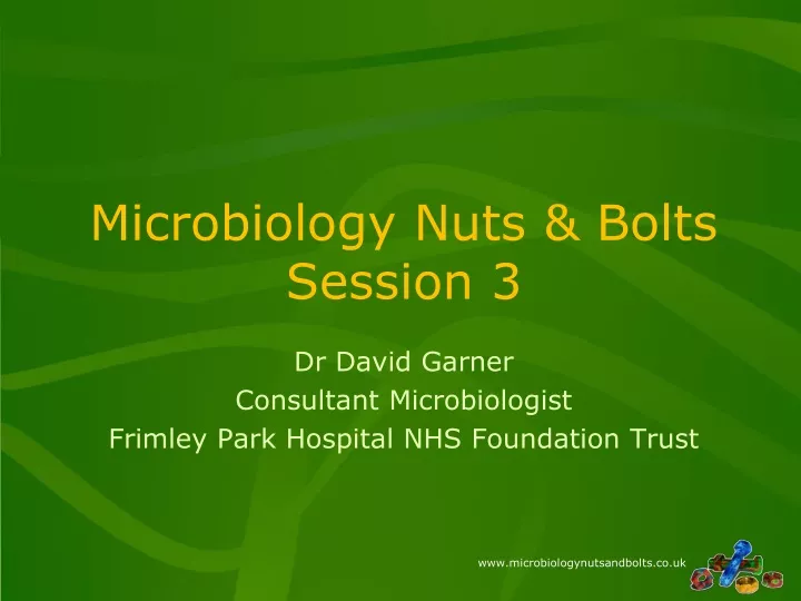 microbiology nuts bolts session 3