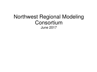 Northwest Regional Modeling Consortium June 2017