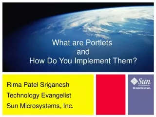 Rima Patel Sriganesh Technology Evangelist Sun Microsystems, Inc.