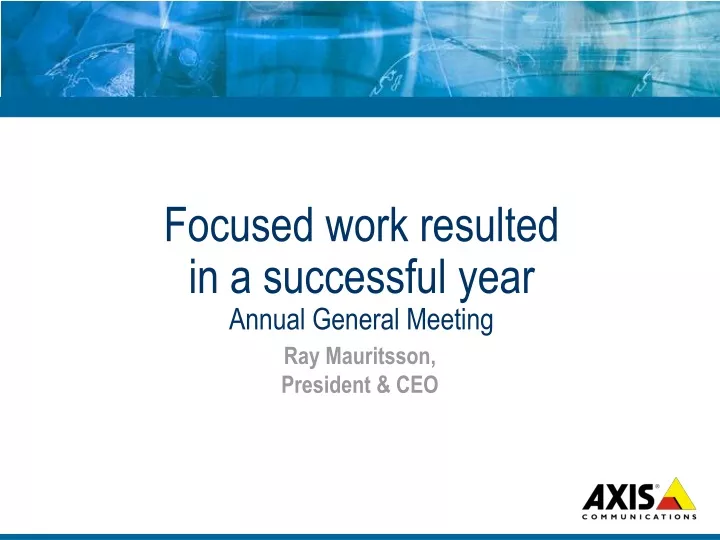 focused work resulted in a successful year annual general meeting