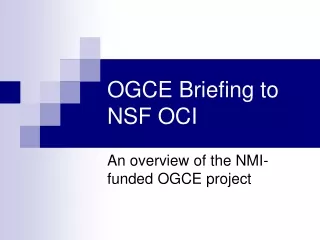 OGCE Briefing to NSF OCI