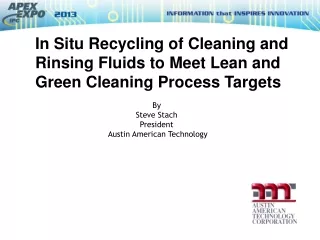 In Situ Recycling of Cleaning and  Rinsing Fluids to Meet Lean and  Green Cleaning Process Targets