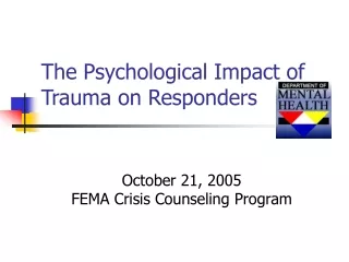 The Psychological Impact of Trauma on Responders