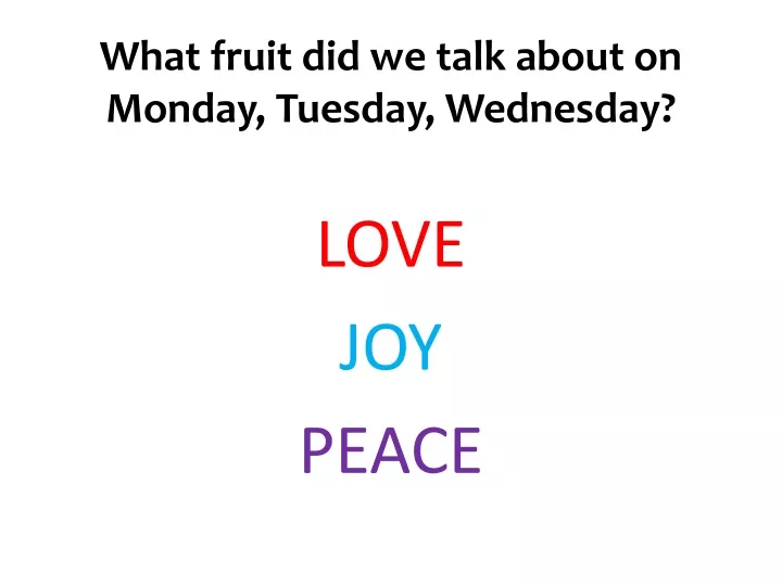 what fruit did we talk about on monday tuesday wednesday