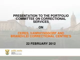 PRESENTATION TO THE PORTFOLIO COMMITTEE ON CORRECTIONAL SERVICES ON