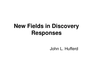 New Fields in Discovery Responses