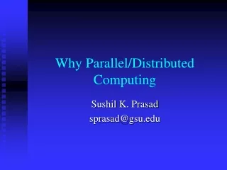 Why Parallel/Distributed Computing