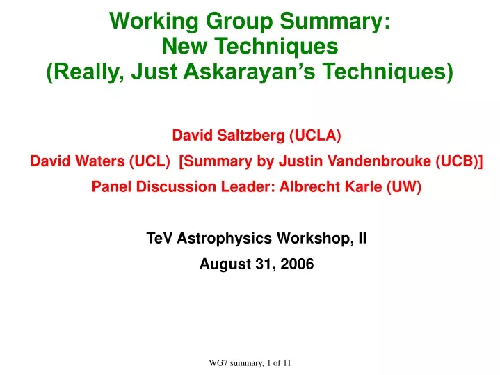 working group summary new techniques really just askarayan s techniques