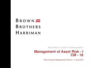 Management of Asset Risk - I CM - 18 Risk &amp; Capital Management Seminar - 9 July 2002