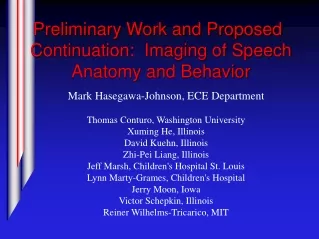 Preliminary Work and Proposed Continuation:  Imaging of Speech Anatomy and Behavior