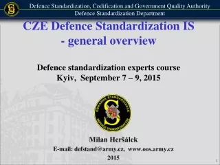 Milan Heršálek  E-mail: defstand@army.cz,  oos.army.cz  2015