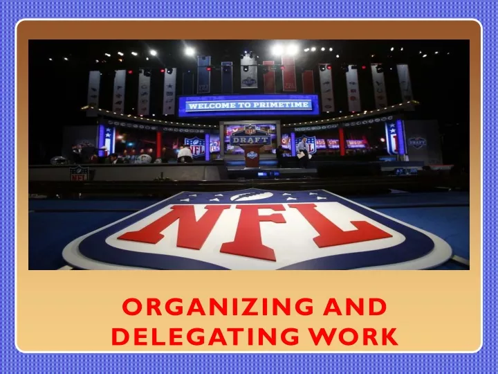 organizing and delegating work