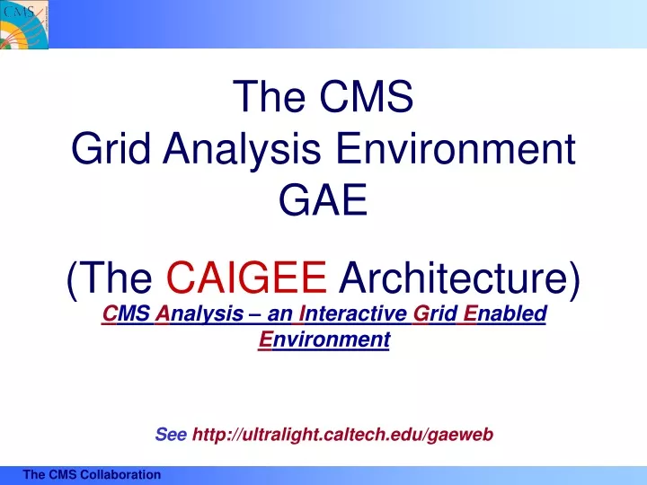 the cms grid analysis environment gae the caigee architecture