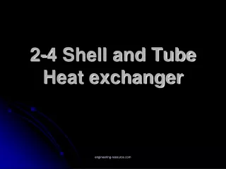 2-4 Shell and Tube Heat exchanger