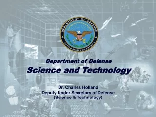 Dr. Charles Holland  Deputy Under Secretary of Defense (Science &amp; Technology)