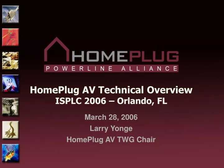 homeplug av technical overview isplc 2006 orlando fl
