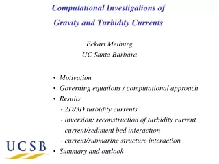 Computational Investigations of Gravity and Turbidity Currents
