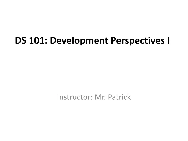 ds 101 development perspectives i