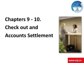 Chapters 9 - 10. Check out and  Accounts Settlement