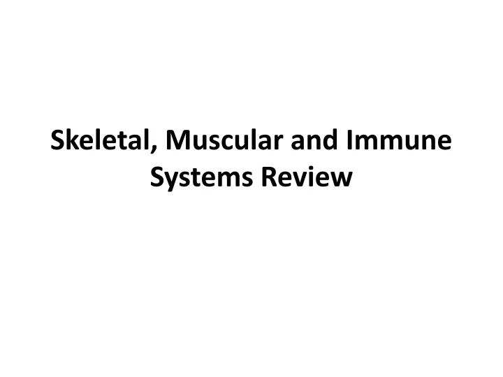 skeletal muscular and immune systems review