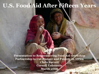Presentation to Reconsidering Food Aid workshop Partnership to Cut Hunger and Poverty in Africa