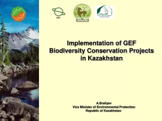 Implementation of GEF Biodiversity Conservation Projects in Kazakhstan