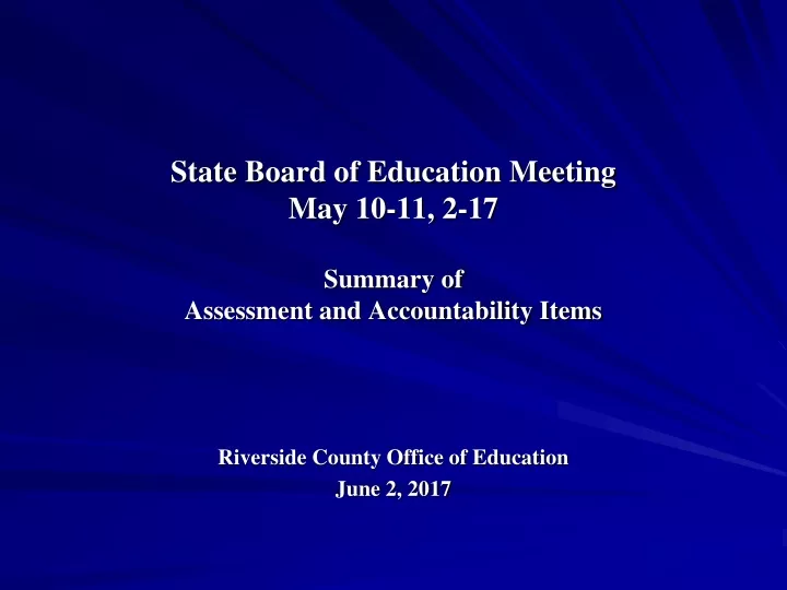 state board of education meeting may 10 11 2 17 summary of assessment and accountability items